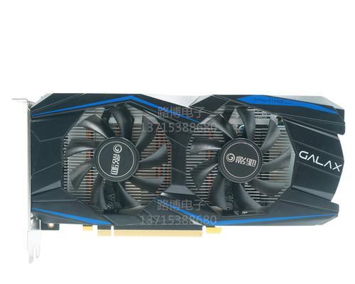 GTX960显卡的性能及应用全面解析（一款强大而经济实惠的显卡选择，GTX960值得拥有）